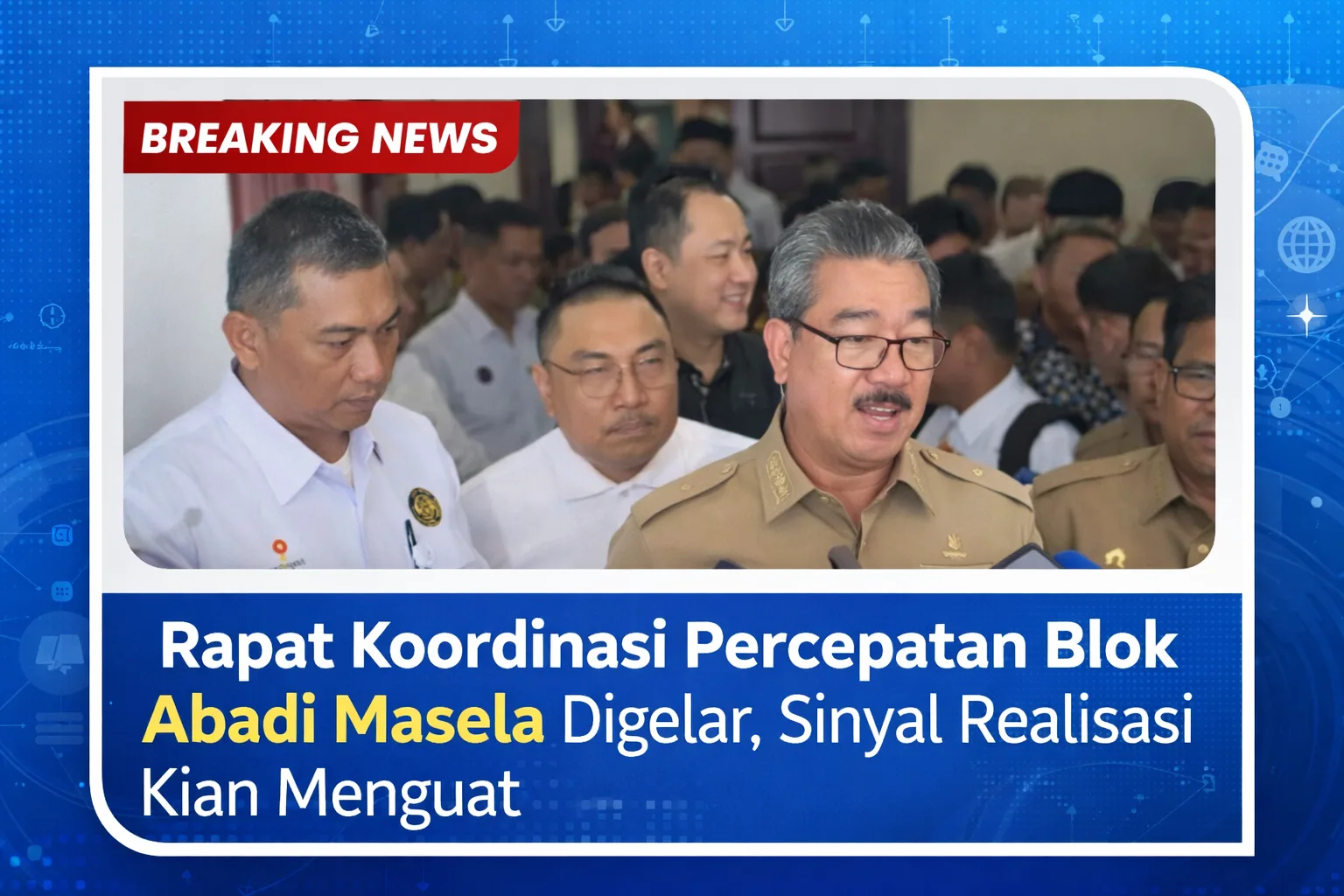 Rapat koordinasi percepatan Blok Abadi