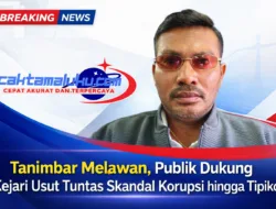 Tanimbar Melawan, Publik Dukung Kejari Usut Tuntas Skandal Korupsi hingga Tipikor