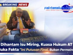 Dihantam Isu Miring, Kuasa Hukum AT Buka Fakta “Ini Putusan Final, Bukan Permainan”