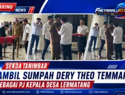 Sekda Tanimbar Ambil Sumpah Dery Theo Temmar sebagai Pj Kepala Desa Lermatang