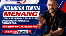 Keluarga Tentua Menang Lawan Muhammad Saleh Assel dan Pemerintah Negeri Hative Kecil, PN Ambon Nyatakan ada PMH 2 ChatGPT Image 12 Agu 2026 00.02.05