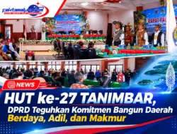 HUT ke-27 Tanimbar, DPRD Teguhkan Komitmen Bangun Daerah Berdaya, Adil, dan Makmur